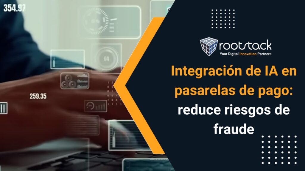 El Impacto de la IA en las Pasarelas de Pago